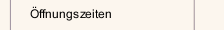 &Ouml;ffnungszeiten